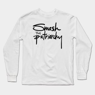 Smash the Patriarchy Long Sleeve T-Shirt